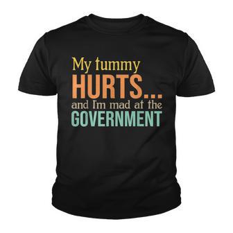 My Tummy Hurts And I M Mad At Government Funny V2 Youth T-shirt - Thegiftio UK