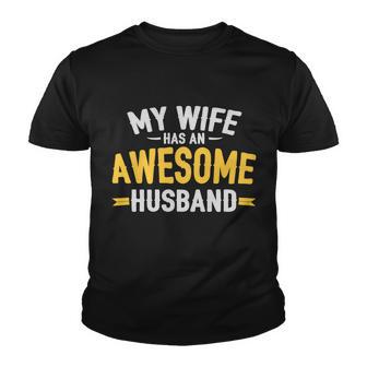 My Wife Has An Awesome Husband Tshirt Youth T-shirt - Monsterry UK