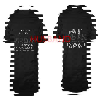 My Wifes Husband Is Awesome Youth T-shirt - Monsterry