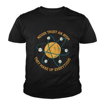 Never Trust An Atom Science Gift Youth T-shirt - Monsterry