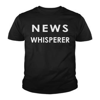 News Whisperer Funny Announcer Reporter Commentator Saying Youth T-shirt - Thegiftio UK