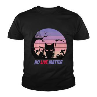 No Live Matter Cat Halloween Quote Youth T-shirt - Monsterry