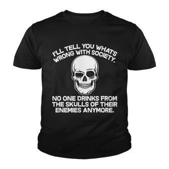 No One Drinks From The Skulls Of Their Enemies Anymore Tshirt Youth T-shirt - Monsterry