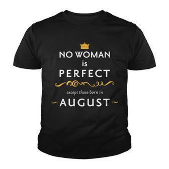 No Woman Is Perfect Except Those Born In August Youth T-shirt - Monsterry UK