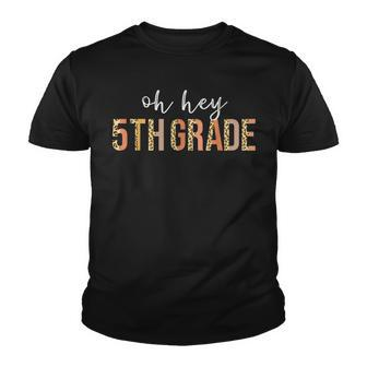 Oh Hey 5Th Grade Back To School For Student Or Teacher Funny Youth T-shirt - Thegiftio UK
