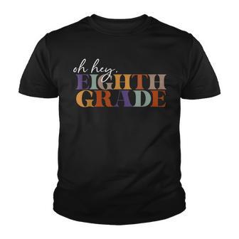 Oh Hey Eighth Grade Back To School For Teachers V2 Youth T-shirt - Thegiftio UK