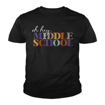Oh Hey Middle School Back To School For Teachers Youth T-shirt - Thegiftio UK