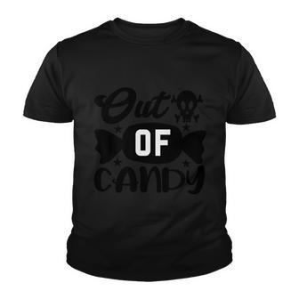 Out Of Candy Halloween Quote Youth T-shirt - Monsterry