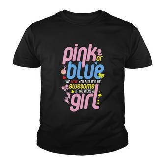 Pink Or Blue We Love You But Awesome If Girl Gender Reveal Great Gift Youth T-shirt - Monsterry AU