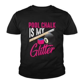 Pool Chalk Is My Glitter A Funny Gift Youth T-shirt - Thegiftio UK