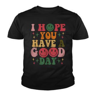 Positive Vibes I Hope You Have A Good Day Aesthetic Youth T-shirt - Thegiftio UK