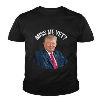 President Donald Trump Miss Me Yet Funny Political 2024 Tshirt Youth T-shirt - Monsterry DE