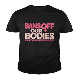 Pro Choice Pro Abortion Bans Off Our Bodies Womens Rights Tshirt Youth T-shirt - Monsterry AU