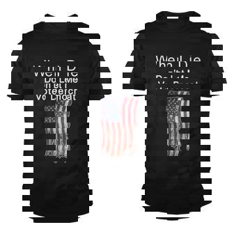 Pro Republican When I Die Dont Let Me Vote Democrat Tshirt Youth T-shirt - Monsterry