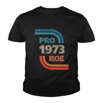 Pro Roe 1973 Roe Vs Wade Pro Choice Womens Rights Trending Tshirt Youth T-shirt - Monsterry UK