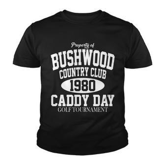 Property Of Bushwood Country Club Youth T-shirt - Monsterry AU
