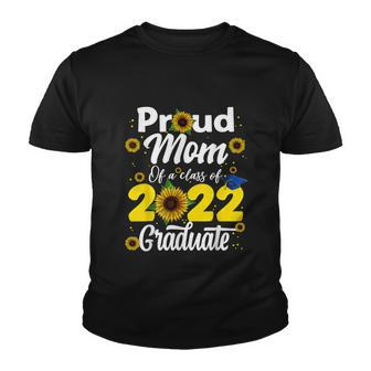 Proud Mom Of A Class Of 2022 Graduate Graduation Men Women Youth T-shirt - Monsterry UK
