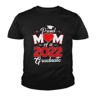 Proud Mom Of A Class Of 2022 Graduate Senior 22 Heart Family V3 Youth T-shirt - Thegiftio UK
