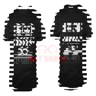 Read Books Not S Reading Book Lover Youth T-shirt - Thegiftio