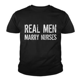 Real Men Marry Nurses Tshirt Youth T-shirt - Monsterry