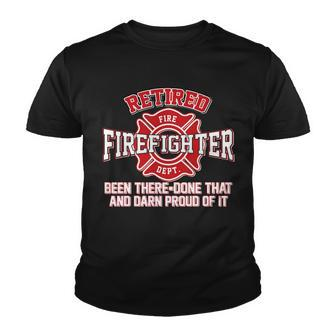 Retired Firefighter Been There Done That Tshirt Youth T-shirt - Monsterry