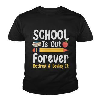 Retirement Gifts For Teacher Schools Out Forever Retirement Youth T-shirt - Monsterry
