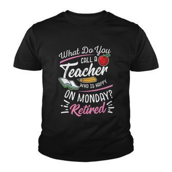 Retirement Teacher Retired Teacher Happy On Monday Tshirt Youth T-shirt - Monsterry