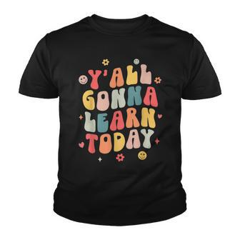 Retro Groovy First Day Of School Yall Gonna Learn Today Youth T-shirt - Thegiftio UK