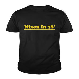 Retro Nixon In 78 For President 1978 Usa Youth T-shirt - Monsterry DE