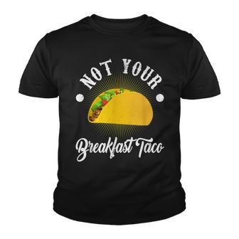 Rnc Not Your Breakfast Taco Youth T-shirt - Thegiftio UK