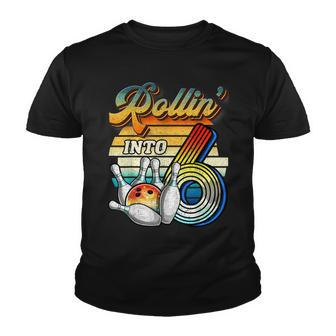 Rollin Into 6 Bowling Birthday Party 6Th Birthday Retro Girl Youth T-shirt - Thegiftio UK