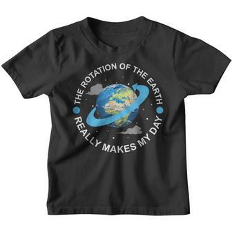 Rotation Of The Earth Makes My Day Funny Science Youth T-shirt - Thegiftio UK