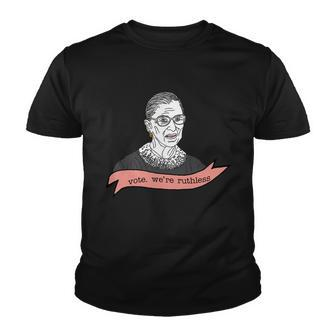 Ruth Bader Ginsburg Vote We Are Ruthless Feminist Youth T-shirt - Monsterry UK