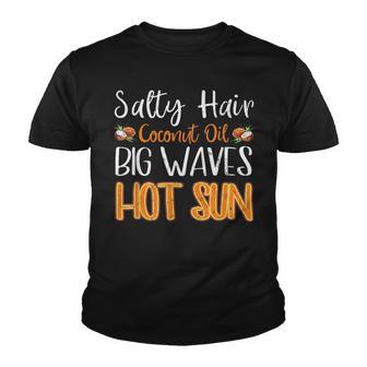 Salty Hair Coconut Oil Big Waves Hot Sun Beach Vacay Summer Youth T-shirt - Thegiftio UK
