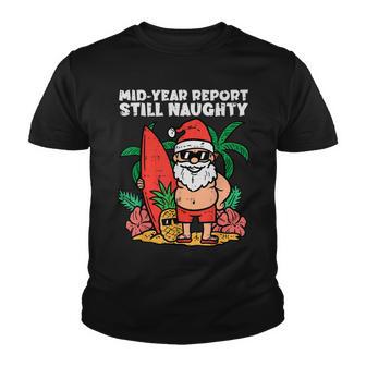 Santa Surfer Mid Year Report Still Naughty Christmas In July Youth T-shirt - Thegiftio UK