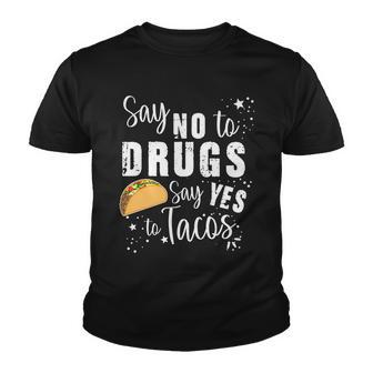 Say No To Drugs Say Yes To Tacos Youth T-shirt - Monsterry