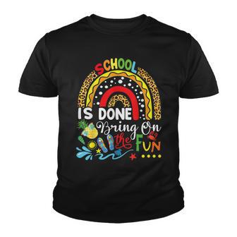 School Is Done Bring On The Fun Last Day Of School Summer Youth T-shirt - Thegiftio UK