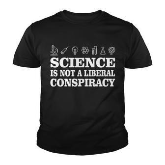 Science Is Not A Liberal Conspiracy Youth T-shirt - Monsterry DE