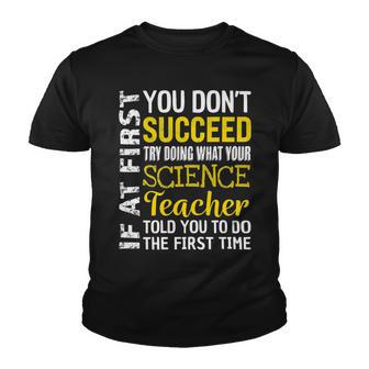 Science Teacher If At First You Dont Succeed Appreciation Youth T-shirt - Seseable