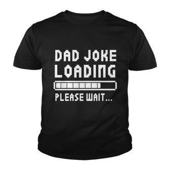 Shirt That Says Dad Joke Loading Gift Youth T-shirt - Monsterry