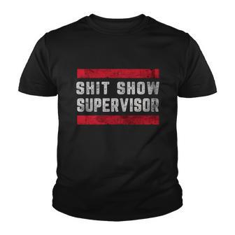 Shit Show Supervisor Sarcastic Distressed V2 Youth T-shirt - Monsterry