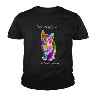Show Me Your Tips Rainbow Kitty Trap Neuter Return Tnr Gift Youth T-shirt - Monsterry CA