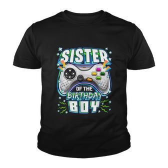 Sister Of The Birthday Boy Matching Video Gamer Party Youth T-shirt - Monsterry DE