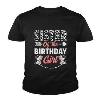 Sister Of The Birthday Girl Funny Cow Birthday Farm Youth T-shirt - Monsterry AU