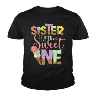 Sister Of The Sweet One Cute Ice Cream Lovers Youth T-shirt - Thegiftio UK