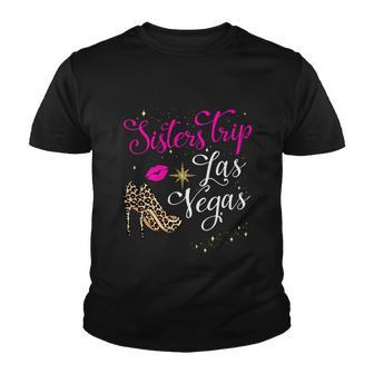 Sisters Trip Weekend Birthday Las Vegas Girls Trip 2022 Great Gift Youth T-shirt - Thegiftio UK
