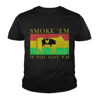 Smoke Em If You Got Em Tshirt Youth T-shirt - Monsterry