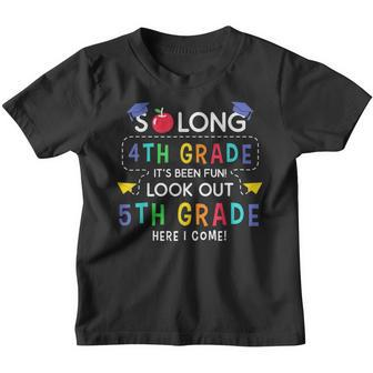 So Long 4Th Grade Look Out 5Th Grade Here I Come Kids Gifts Youth T-shirt - Thegiftio UK
