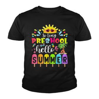 So Long Preschool Hello Summer Teacher Student Youth T-shirt - Thegiftio UK