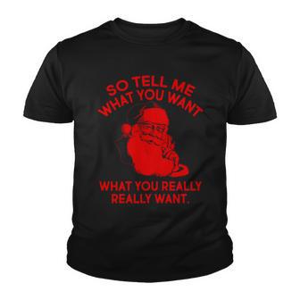 So Tell Me What You Really Want Santa Claus Youth T-shirt - Monsterry DE